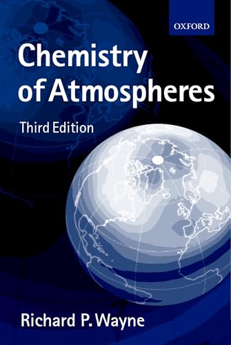 9780198503750: Chemistry of Atmospheres: An Introduction to the Chemistry of the Atmospheres of Earth, the Planets, and Their Satellites