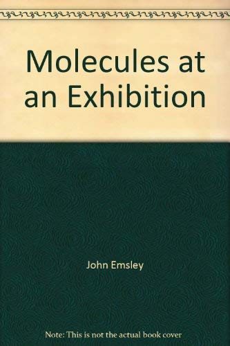 Stock image for Molecules at an Exhibition: Portraits of Intriguing Materials in Everyday Life for sale by WorldofBooks