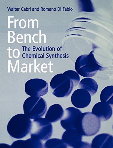 Beispielbild fr From Bench to Market: The Evolution of Chemical Synthesis zum Verkauf von HPB-Red