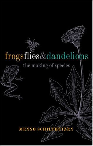 9780198503934: Frogs, Flies, and Dandelions: Speciation-The Evolution of New Species