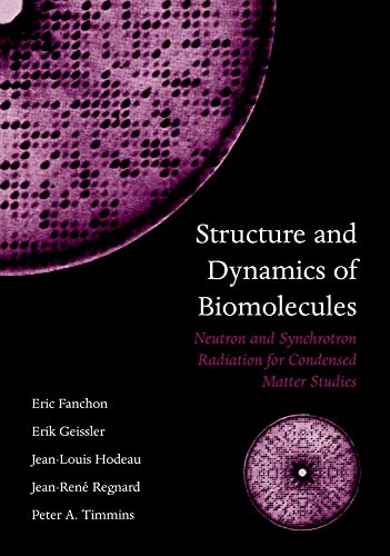 Stock image for Structure and Dynamics of Biomolecules: Neutron and Synchrotron Radiation for Condensed Matter Studies for sale by BookHolders
