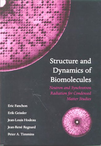 Stock image for Structure and Dynamics of Biomolecules: Neutron and Synchrotron Radiation for Condensed Matter Studies for sale by First Landing Books & Arts