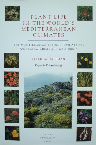 9780198504641: Plant Life in the World's Mediterranean Climates: California, Chile, South Africa, Australia and the Mediterranean Basin