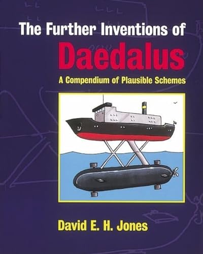 Imagen de archivo de The Further Inventions of Daedalus: A Compendium of Plausible Schemes a la venta por SecondSale