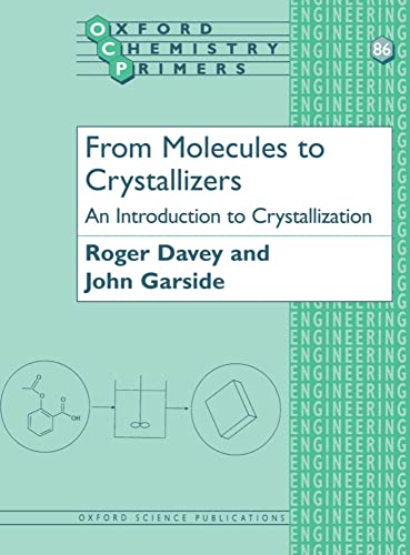 9780198504894: From Molecules to Crystallizers: An Introduction to Crystallization: 86 (Oxford Chemistry Primers)