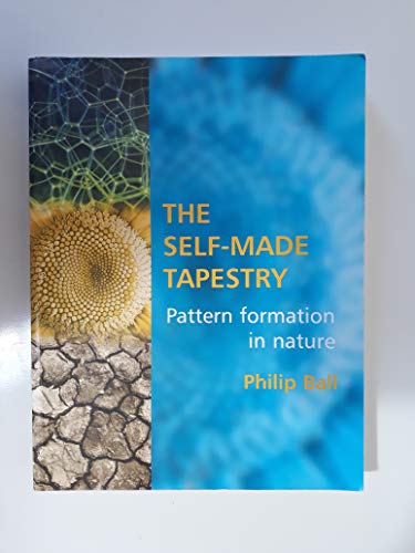 Beispielbild fr The Self-Made Tapestry: Pattern Formation in Nature zum Verkauf von WorldofBooks