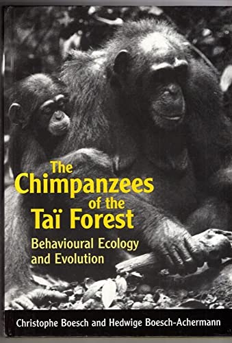 9780198505082: The Chimpanzees of the Tai Forest: Behavioural Ecology and Evolution