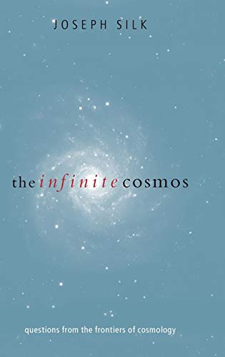 9780198505105: The Infinite Cosmos: Questions from the frontiers of cosmology