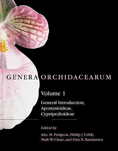 Genera Orchidacearum: Volume 1: General Introduction, Apostasioideae, CypripedioideaeVolume 1: General Introduction, Apostasioideae, Cypripedioideae