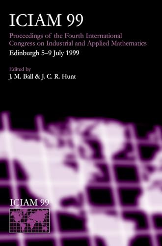 Stock image for ICIAM 99: Proceedings of the Fourth International Congress on Industrial & Applied Mathematics, Edinburgh for sale by Zubal-Books, Since 1961