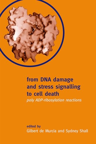 Stock image for From DNA Damage & Stress Signalling to Cell Death : Poly Adp-Ribosylation Reaction for sale by Mahler Books