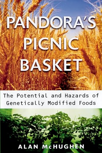 Stock image for Pandora's Picnic Basket : The Potential and Hazards of Genetically Modified Foods for sale by Better World Books