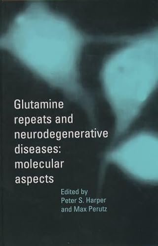 Imagen de archivo de Glutamine Repeats and Neurodegenerative Diseases: Molecular Aspects a la venta por Ergodebooks