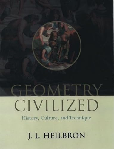 Stock image for Geometry Civilized: History, Culture, and Technique for sale by HPB-Red