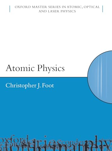Oxford Master Series in Physics: Atomic Physics (Volume 7)
