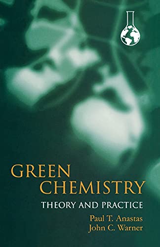 Imagen de archivo de Green Chemistry: Theory and Practice a la venta por Blackwell's