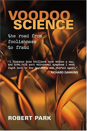 Stock image for Voodoo Science: The Road from Foolishness to Fraud for sale by WorldofBooks
