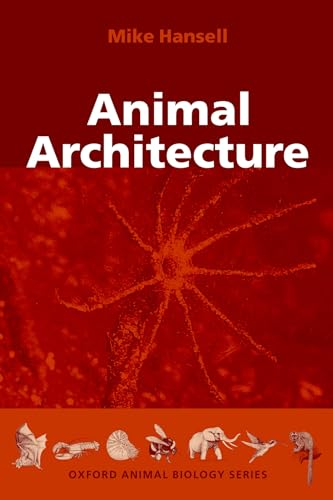 9780198507529: Animal Architecture (Oxford Animal Biology Series)