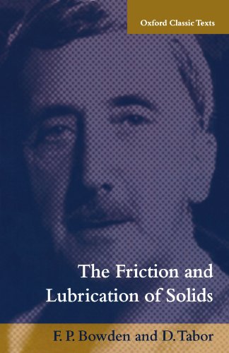 Beispielbild fr The Friction and Lubrication of Solids (Oxford Classic Texts in the Physical Sciences) zum Verkauf von BooksRun