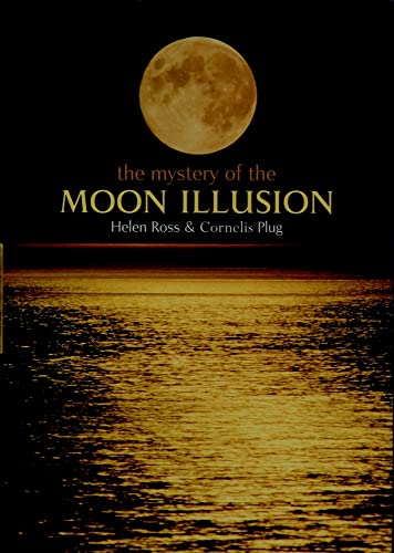 The Mystery of The Moon Illusion (9780198508625) by Ross, Helen; Plug, Cornelis