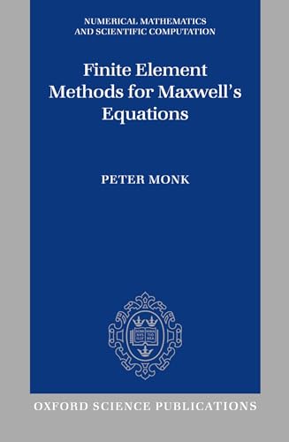 Finite Element Methods for Maxwell's Equations (Numerical Mathematics and Scientific Computation) (9780198508885) by Monk, Peter