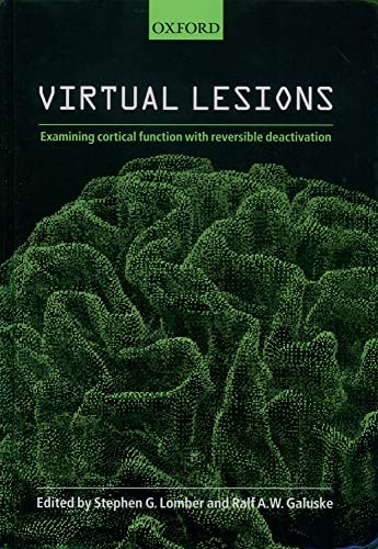 9780198508939: Virtual Lesions: Examining Cortical Function with Reversible Deactivation