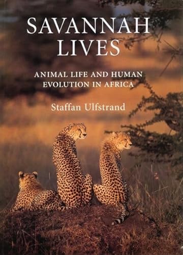 Stock image for Savannah Lives : Animal Life and the Human Evolution of Africa for sale by Better World Books: West