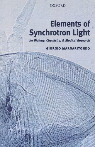 Elements of Synchrotron Light: For Biology, Chemistry, and Medical Research (9780198509318) by Margaritondo, Giorgio