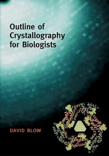 Outline of Crystallography for Biologists (9780198510512) by Blow, David