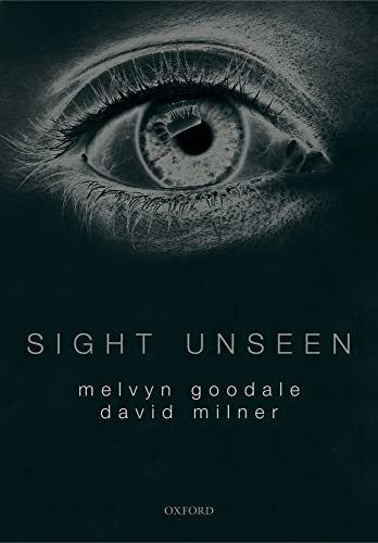 Imagen de archivo de Sight Unseen : An Exploration of Conscious and Unconscious Vision a la venta por Better World Books: West