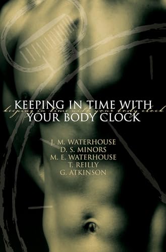 Beispielbild fr Keeping in Time With Your Body Clock: A Guide to Maximising Your Mental and Physical Potential zum Verkauf von Decluttr