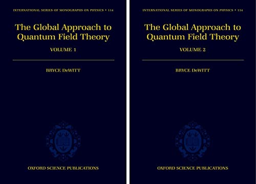 9780198510932: The Global Approach to Quantum Field Theory: 2-Volume Set (International Series of Monographs on Physics)