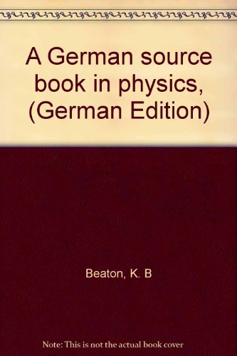 Beispielbild fr A German source book in physics, (German Edition) zum Verkauf von Redux Books