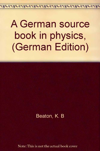 Stock image for A German source book in physics, (German Edition) for sale by Redux Books