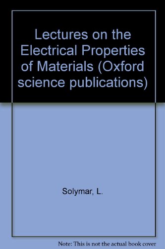 Lectures on the Electrical Properties of Materials (9780198511632) by Laszlo Solymar; Donald Walsh