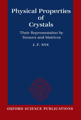 9780198511656: Physical Properties Of Crystals: Their Representation by Tensors and Matrices