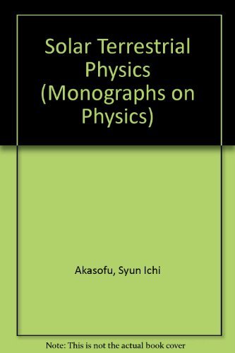 Stock image for Solar Terrestrial Physics (Monographs on Physics) for sale by Powell's Bookstores Chicago, ABAA