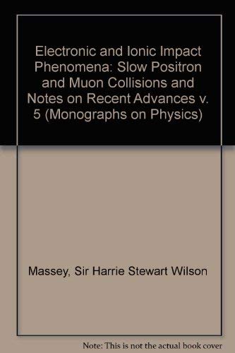 

Slow positron and muon collisions - and notes on recent advances. (= Electronic and Ionic Impact Phenomena, Vol. 5)