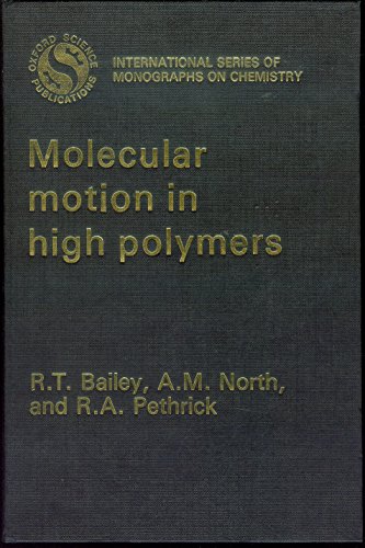 Imagen de archivo de Molecular Motion in High Polymers a la venta por Better World Books