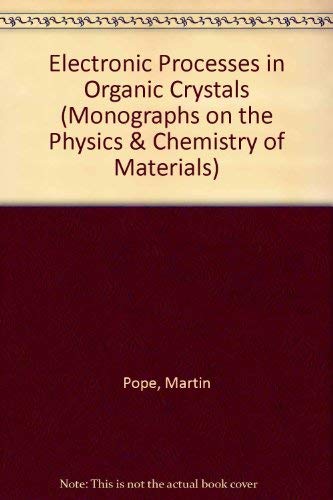 9780198513346: Electronic Processes in Organic Crystals: 39 (Monographs on the Physics & Chemistry of Materials)