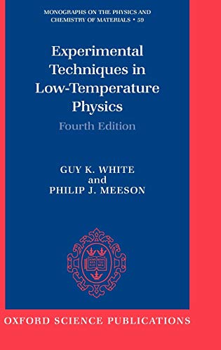 9780198514282: Experimental Techniques in Low-Temperature Physics: Fourth Edition: 59 (Monographs on the Physics and Chemistry of Materials)