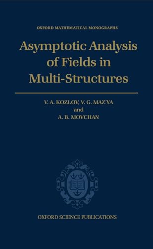 Imagen de archivo de Asymptotic Analysis of Fields in Multi-Structures (Oxford Mathematical Monographs) a la venta por Prometei Books