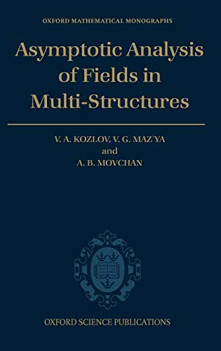 Stock image for Asymptotic Analysis of Fields in Multi-Structures (Oxford Mathematical Monographs) for sale by Prometei Books