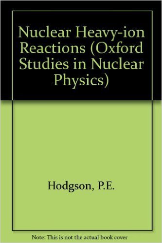 Stock image for Nuclear heavy-ion reactions (Oxford studies in nuclear physics) for sale by Dan Pope Books
