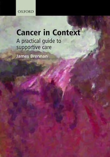 Stock image for Cancer in Context : A Practical Guide to Supportive Care for sale by Better World Books