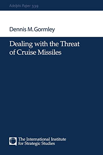 Dealing with the Threat of Cruise Missiles (Adelphi series) (9780198515272) by Gormley, Dennis M.