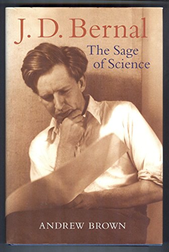 J.D. Bernal. The Sage of Science - Brown, Andrew