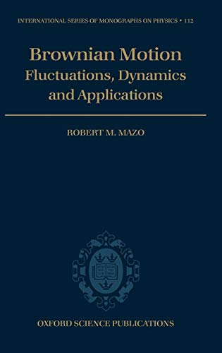 Stock image for Brownian Motion: Flucuations, Dynamics, and Applications (International Series of Monographs on Physics) for sale by Lucky's Textbooks