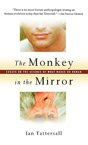 Imagen de archivo de The Monkey in the Mirror: Essays on the Science of What Makes Us Human a la venta por WorldofBooks
