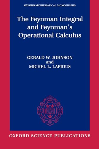 9780198515722: The Feynman Integral and Feynman's Operational Calculus (Oxford Mathematical Monographs)